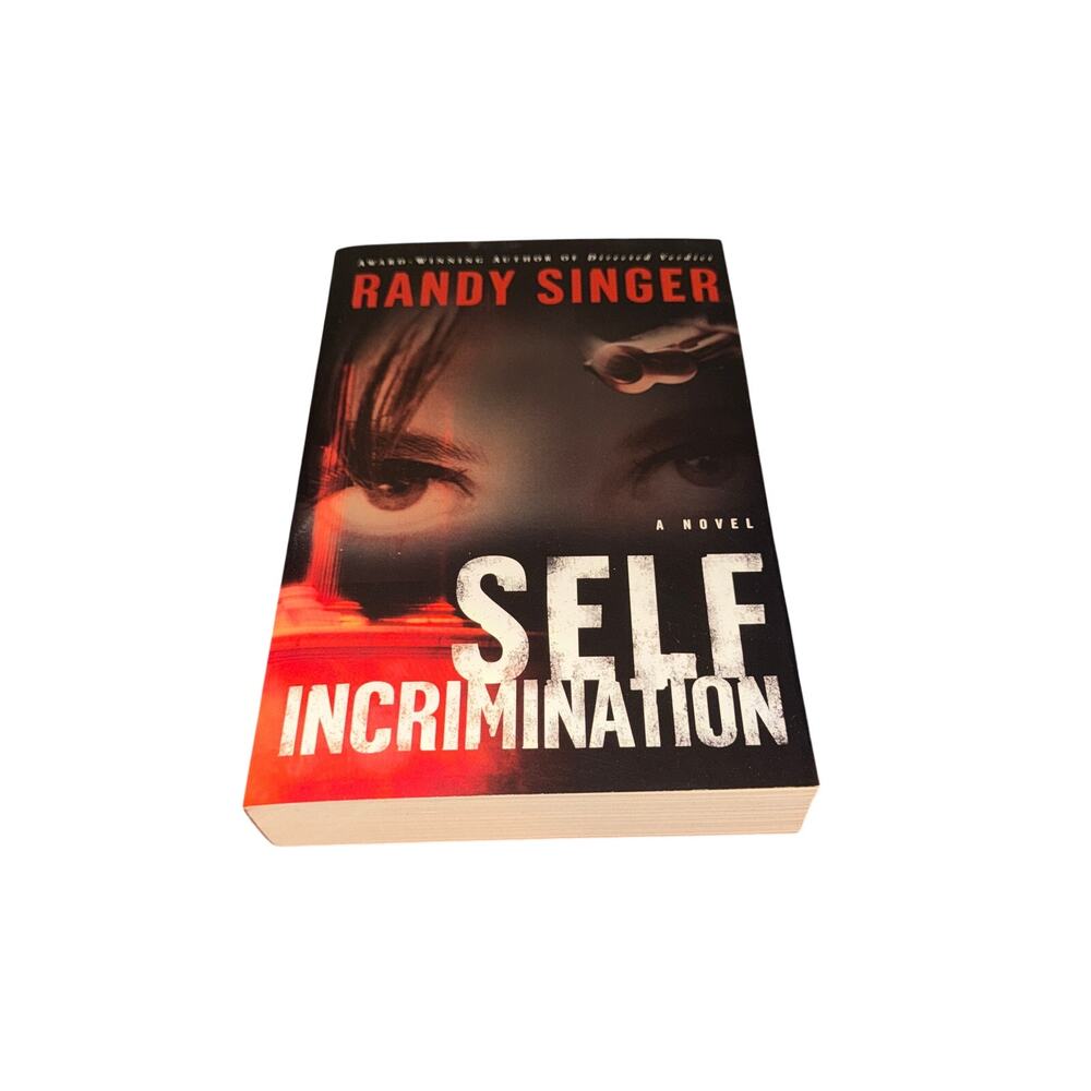 Self Incrimination A Novel Randy Singer Paperback Fiction Suspense Christian